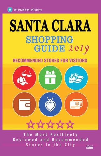 Santa Clara Shopping Guide 2019 Best Rated Stores in Santa Clara, California - Stores Recommended for Visitors, (Shopping Guide 2019)
