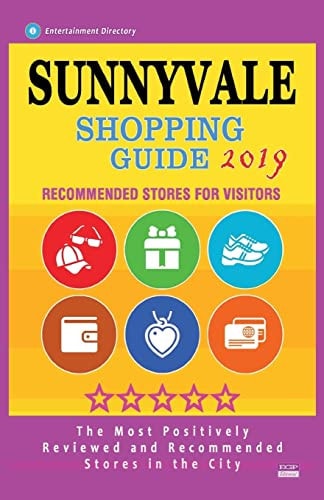 Sunnyvale Shopping Guide 2019 Best Rated Stores in Sunnyvale, California - Stores Recommended for Visitors, (Shopping Guide 2019)