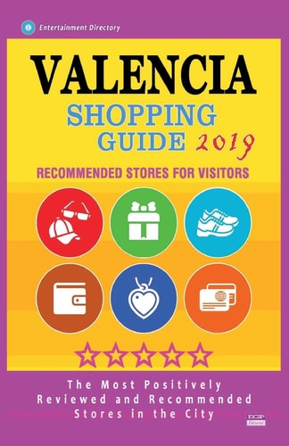 Valencia Shopping Guide 2019 Best Rated Stores in Valencia, Spain - Stores Recommended for Visitors, (Shopping Guide 2019)