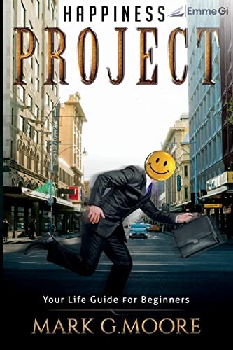 Happiness Project Your Life Guide For Beginners