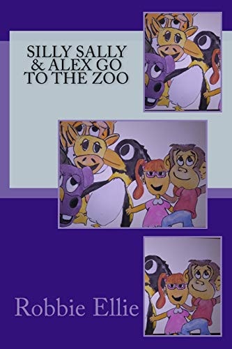 Silly Sally and Alex Go To the Zoo