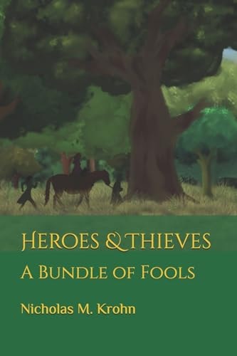 Heroes & Thieves A Bundle of Fools