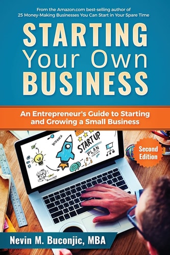 Starting Your Own Business An Entrepreneur's Guide to Starting and Growing a Small Business