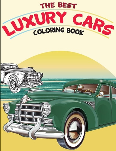 The Best Luxury Cars Coloring Book American Muscle Cars, Classic Cars of the Fifties