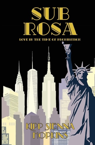 Sub Rosa Love in the Time of Prohibition