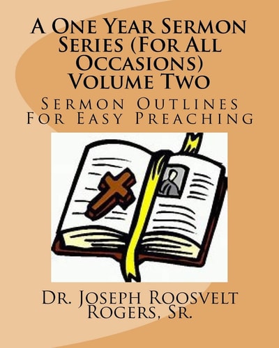 A One Year Sermon Series (For All Occasions) Volume Two Sermon Outlines For Easy Preaching