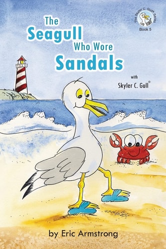 The Seagull Who Wore Sandals Featuring Skyler C. Gull