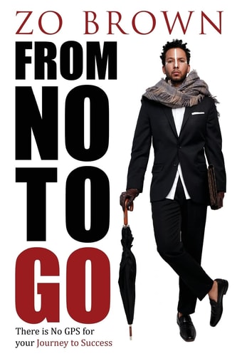 From No to Go There Is No GPS for Your Journey to Success