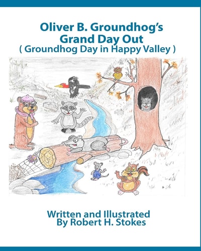 Oliver B. Groundhog Grand Day Out Groundhog Day in Happy Valley