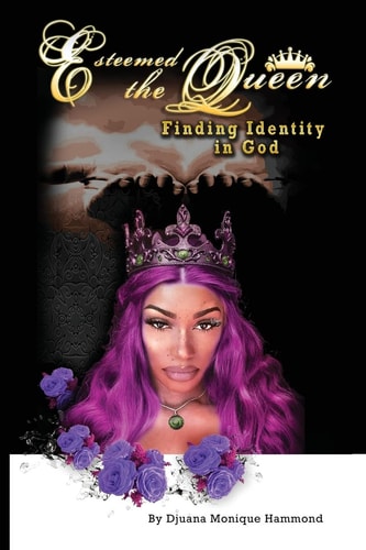 Esteemed The Queen Finding Identity In God