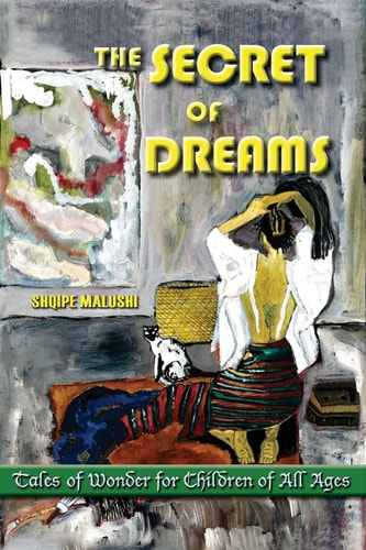 The Secret Of Dreams Tales Of Wonder For Children Of All Ages