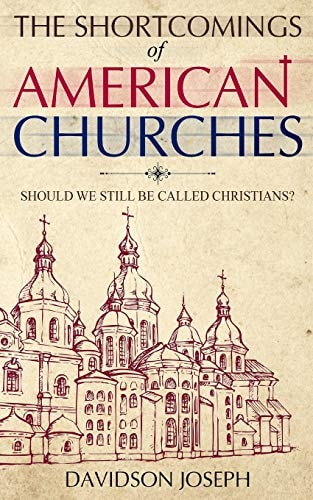 The Shortcomings of American Churches Should We Still Be Called Christians?