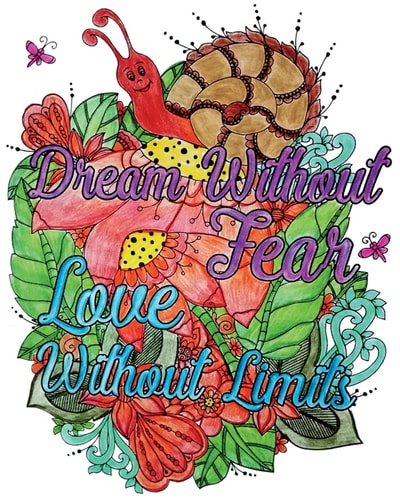 Dream Without Fear. Love Without Limits Inspirational Quotes Coloring Books, an Adult Coloring Book with Motivational Sayings (Animals and Flowers with Quotes)