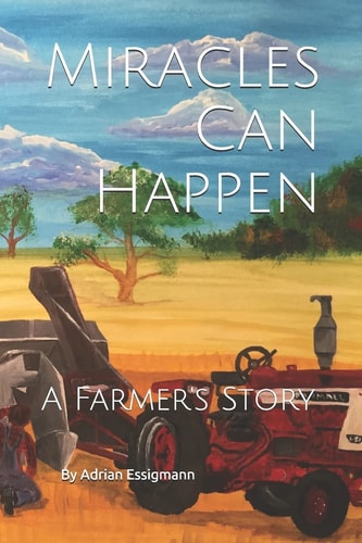 Miracles Can Happen A Farmer's Story