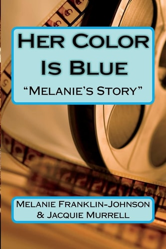 Her Color Is Blue "Melanie's Story"