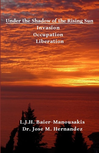 Under the Shadow of the Rising Sun Invasion - Occupation - Liberation