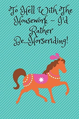 To Hell With The Housework...