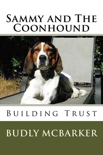 Sammy and The Coonhound A Story of Confidence and Trust