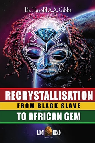 Recrystallisation From Black Slave to African Gem