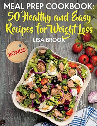 Meal Prep Cookbook 50 Healthy and Easy Recipes for Weight Loss