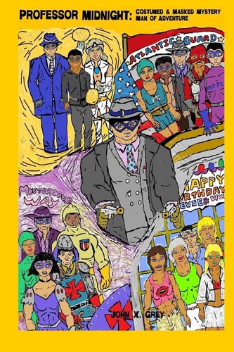 Professor Midnight Costumed & Masked Mystery Man of Adventure: Costumed & Masked Mystery Man of Adventure