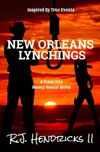 New Orleans Lynchings A Frank Vito Bounty Hunter Series