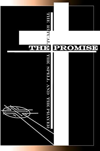 The Promise The Ritual, The Spell and The Prayer