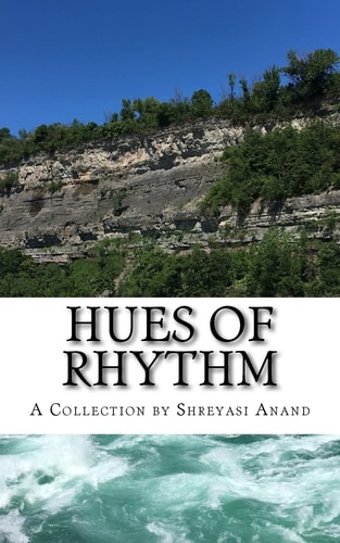 Hues of Rhythm A Collection by Shreyasi Anand