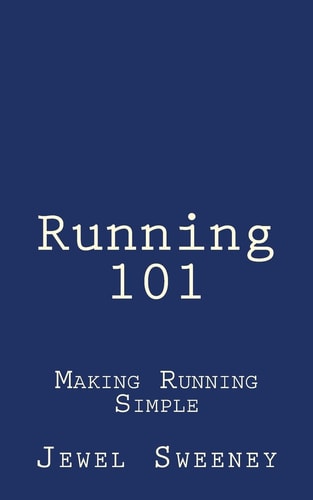 Running 101 Making Running Simple