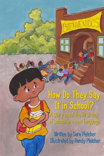 How Do They Say It in School? A Story about the First Day of School, in a New Language