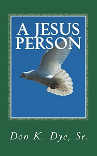 A Jesus Person One Man's Reflection on the Jesus Movement