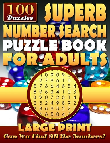 Superb Number Search Puzzle Book for Adults Large Print.: Number Word Search Puzzles for Adults and Seniors.