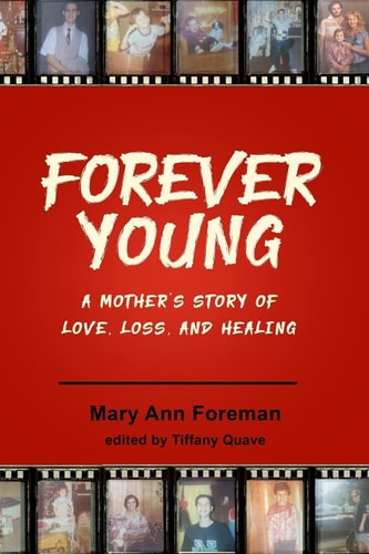 Forever Young A Mother's Story of Love, Loss and Healing