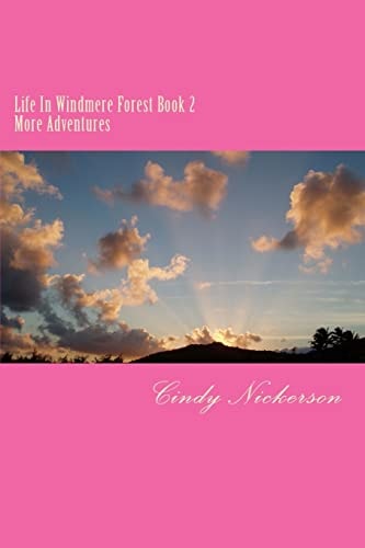 Life In Windmere Forest Book 2 Book Two More Adventures