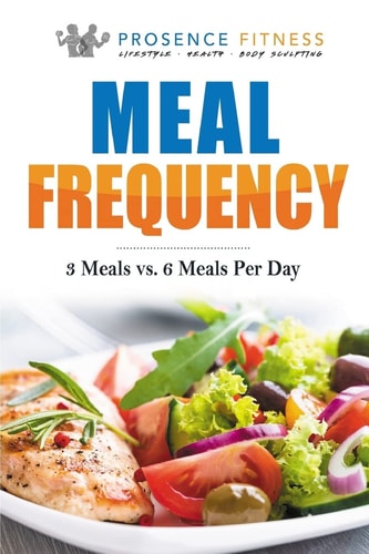 Meal Frequency 3 Meals Vs. 6 Meals Per Day