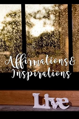 Affirmations and Inspirations