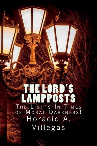 The Lord's Lampposts The Lights In Times of Moral Darkness!
