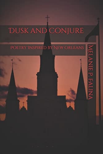 Dusk and Conjure Poetry Inspired by New Orleans