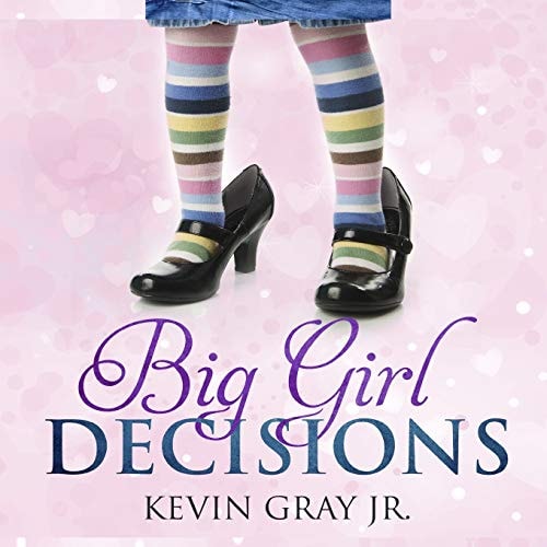 Big Girl Decisions