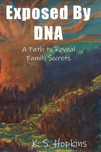 Exposed by DNA A Path to Reveal Family Secrets