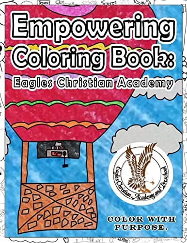 Empower Coloring Book Eagles Christian Academy: Color with Purpose.