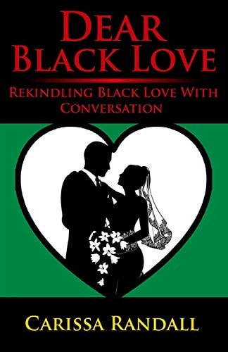 Dear Black Love Rekindling Black Love With Conversation