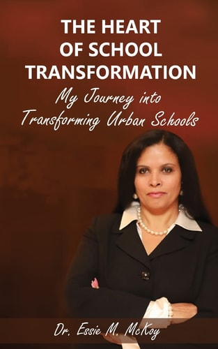 The Heart of School Transformation My Journey Into Transforming Urban Schools