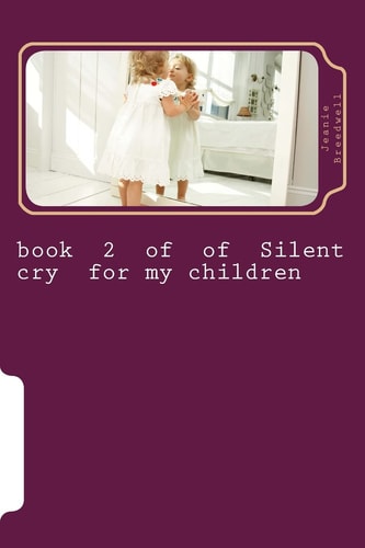 Book 2 of of Silent Cry for My Children
