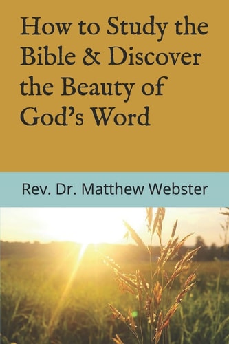 How to Study the Bible & Discover the Beauty of God's Word