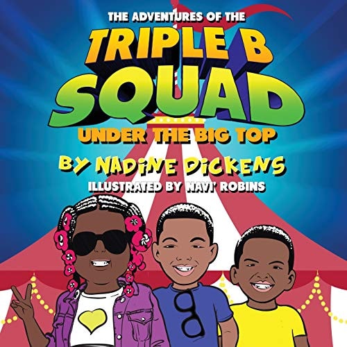 Adventures Of The Triple B Squad Under The Big Top