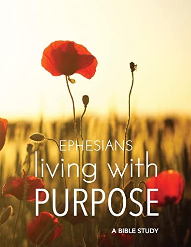 Living With Purpose A One Foot Bible Study on Ephesians