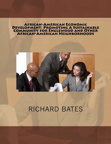 African-American Economic Development Promoting A Sustainable Community for Englewood and Other African-American Neighborhoods