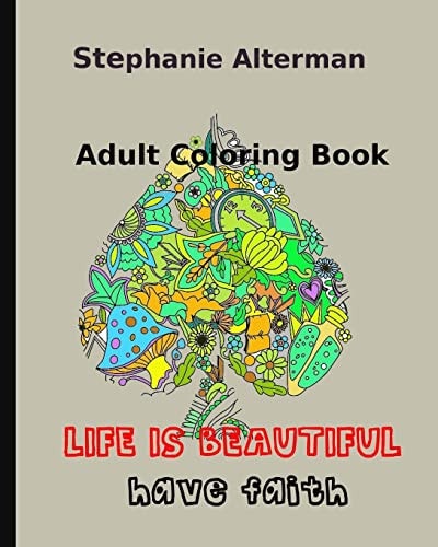 Adult Coloring Book: Life Is Beautiful Have Faith