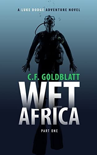Wet Africa Part One A Luke Dodge Adventure Novel